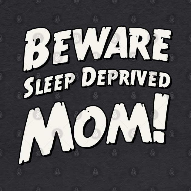 Beware sleep deprived mom! by MiaouStudio